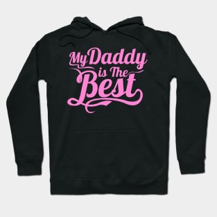 My Daddy is the Best Hoodie